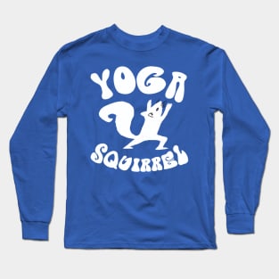 Yoga squirrel - funny squirrel design Long Sleeve T-Shirt